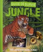 Couverture du livre « Guide de survie jungle ; tout savoir pour sauver sa peau ! » de James Field et Laszlo Veres aux éditions Casterman