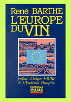 Couverture du livre « L'europe du vin ; 25 ans d'organisation communautaire du secteur viti-vinicole 1962-1987 » de Rene Barthe aux éditions Cujas
