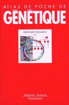 Couverture du livre « Atlas de poche de genetique » de Eberhard Passarge aux éditions Lavoisier Medecine Sciences