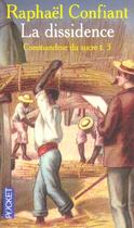 Couverture du livre « Commandeur Du Sucre T.3 ; La Dissidence » de Raphael Confiant aux éditions Pocket