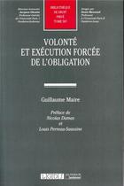 Couverture du livre « Volonté et exécution forcée de l'obligation » de Guillaume Maire aux éditions Lgdj
