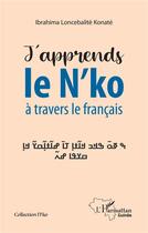 Couverture du livre « J'apprends le n'ko à travers le français » de Ibrahima Loncebalite Konate aux éditions L'harmattan