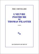 Couverture du livre « L'oeuvre posthume de thomas pilaster » de Chevillard/Lindon aux éditions Minuit