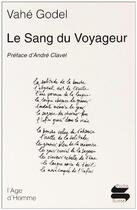 Couverture du livre « Sang du voyageur (le) » de Godel Vahe aux éditions L'age D'homme