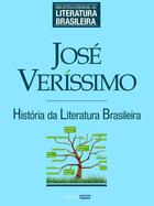Couverture du livre « História da Literatura Brasileira » de Jose Verissimo aux éditions Atlântico Press