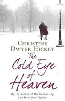Couverture du livre « The Cold Eye of Heaven » de Hickey Christine Dwyer aux éditions Atlantic Books Digital