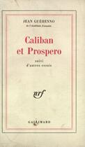 Couverture du livre « Caliban et prospero suivi d'autres essais » de Jean Guehenno aux éditions Gallimard