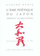 Couverture du livre « L'Âme poétique du Japon : Yamato uta... Le chant du Yamato » de Claude Durix aux éditions Belles Lettres