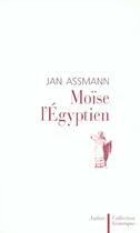 Couverture du livre « Moise l'egyptien - un essai d'histoire de la memoire - illustrations, noir et blanc » de Jan Assmann aux éditions Aubier