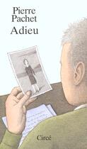 Couverture du livre « Adieu » de Pierre Pachet aux éditions Circe