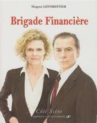 Couverture du livre « Brigade financière » de Hugues Leforestier aux éditions Librairie Theatrale