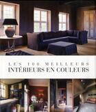 Couverture du livre « Les 100 meilleurs interieurs en couleurs » de Jo Pauwels aux éditions Beta-plus