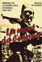 Couverture du livre « La mort de l'espoir ; mémoires de la guerre civile espagnole 1936-1939 » de Eduardo De Guzman aux éditions No Pasaran