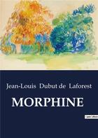 Couverture du livre « MORPHINE » de Dubut De Laforest aux éditions Culturea
