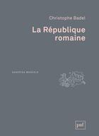 Couverture du livre « La République romaine » de Christophe Badel aux éditions Puf