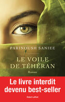 Couverture du livre « Le voile de Téhéran » de Parinoush Saniee aux éditions Robert Laffont