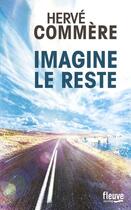 Couverture du livre « Imagine le reste » de Hervé Commère aux éditions Fleuve Editions