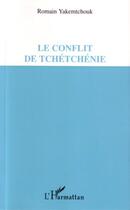 Couverture du livre « Le conflit de tchetchenie » de Romain Yakemtchouk aux éditions L'harmattan