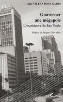 Couverture du livre « Gouverner une mégalopole ; l'expérience de Sao Paulo » de Ligia Villas Boas Gabbi aux éditions Editions L'harmattan