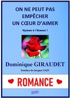 Couverture du livre « On ne peut pas empêcher un coeur d'aimer » de Dominique Giraudet aux éditions Auteurs D'aujourd'hui