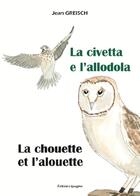 Couverture du livre « La chouette et l'alouette- La civetta e l'allodola » de Jean Greisch aux éditions Ipagine