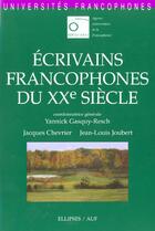 Couverture du livre « Ecrivains francophones du xxe siecle » de Gasquy-Resch/Joub aux éditions Ellipses