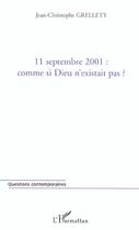 Couverture du livre « 11 septembre 2001 - comme si dieu n'existait pas ? » de Grellety J-C. aux éditions L'harmattan