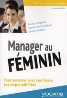 Couverture du livre « Manager au féminin ; pour assumer avec confiance ses responsabilités » de Carole Gamelin aux éditions Studyrama