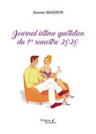 Couverture du livre « Journal intime quotidien du 1er semestre 2020 » de Jeanne Masson aux éditions Baudelaire