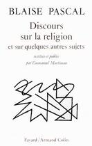 Couverture du livre « Discours sur la religion et sur quelques autres sujets » de Pascal-B aux éditions Fayard
