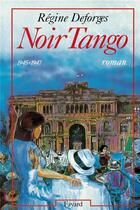 Couverture du livre « La bicyclette bleue t.4 : noir tango, 1945-1947 » de Regine Deforges aux éditions Fayard