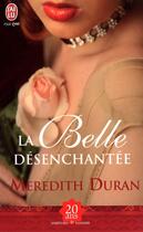 Couverture du livre « La belle désenchantée » de Meredith Duran aux éditions J'ai Lu