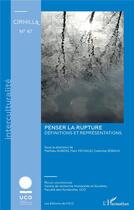 Couverture du livre « Penser la rupture : définitions et representations » de Cahiers Du Cirhill aux éditions L'harmattan