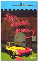 Couverture du livre « Born Toulouse forever » de Serge Dounovetz aux éditions Mare Nostrum Editions