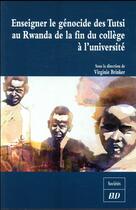 Couverture du livre « Enseigner le génocide des Tutsi de la fin du collège à l'université » de Virginie Brinker aux éditions Pu De Dijon