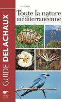 Couverture du livre « Toute la nature méditerranéenne » de Paul Sterry aux éditions Delachaux & Niestle