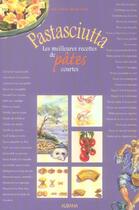 Couverture du livre « Pastasciutta - les meilleurs recettes de pates courtes » de Dimitrio A. aux éditions Albiana