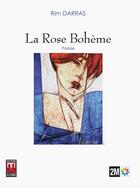 Couverture du livre « La rose bohème » de Rim Darras aux éditions Eddif Maroc