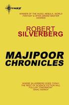 Couverture du livre « Majipoor chronicles » de Robert Silverberg aux éditions Pan Mac Millan