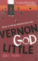 Couverture du livre « VERNON GOD LITTLE » de Pierre Dbc aux éditions Faber Et Faber