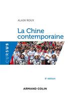 Couverture du livre « La Chine contemporaine » de Alain Roux aux éditions Armand Colin