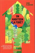 Couverture du livre « On habitera la forêt » de Esme Planchon aux éditions Casterman