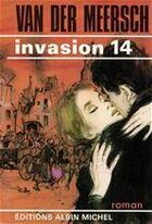 Couverture du livre « Invasion 14 » de Maxence Van Der Meersch aux éditions Albin Michel