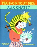 Couverture du livre « Peut-on tout dire aux chats ? » de Katrin Stangl aux éditions Albin Michel