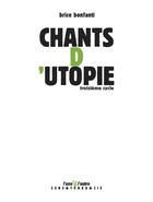 Couverture du livre « Chants d'utopie 3 » de Brice Bonfanti aux éditions L'une Et L'autre