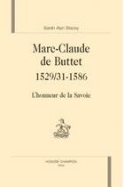 Couverture du livre « Marc-claude de buttet, l'honneur de la savoie » de Sarah Alyn Stacey aux éditions Honore Champion