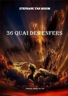 Couverture du livre « 36 quai des Enfers » de Stéphane Van Migom aux éditions Plume-de-soi