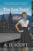 Couverture du livre « The Low Road » de Scott A D aux éditions Atria Books