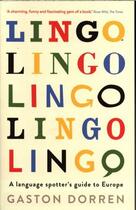 Couverture du livre « LINGO: A LANGUAGE SPOTTER''S GUIDE TO EUROPE » de Gaston Dorren aux éditions Profile Books