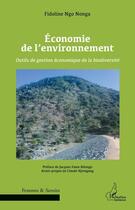 Couverture du livre « Économie de l'environnement ; outils de gestion économique de la biodiversité » de Fidoline Ngo Nonga aux éditions Editions L'harmattan